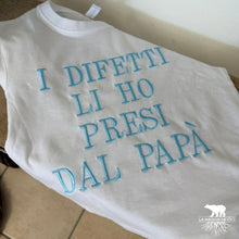 Load image into Gallery viewer, T-shirt - I difetti li ho presi dal papà